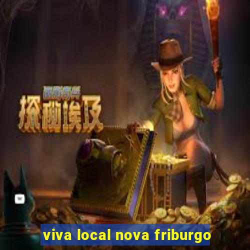 viva local nova friburgo